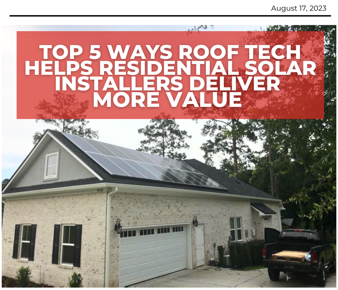 Top Five Ways Roof Tech Helps Residential Solar Installers Deliver More Value